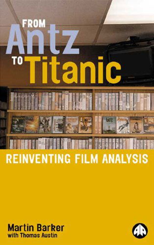 Cover for Martin Barker · From Antz to Titanic: Reinventing Film Analysis (Paperback Book) (2000)