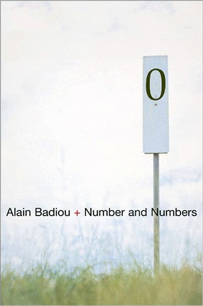 Cover for Badiou, Alain (European Graduate School, Saas-Fee, Switzerland) · Number and Numbers (Paperback Book) (2008)