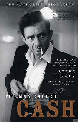 Cover for Steve Turner · The Man Called Cash: The Life, Love and Faith of an American Legend (Paperback Book) [New edition] (2006)