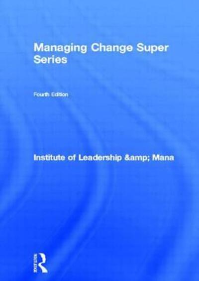 Managing Change Super Series, Fourth Edition (ILM Super Series) - Institute of Leadership & Management (ILM) - Books - Pergamon Flexible Learning - 9780750658799 - August 7, 2003