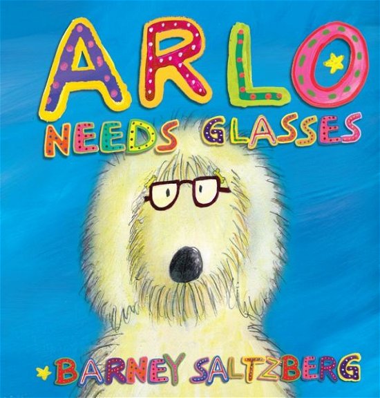 Cover for Barney Saltzberg · Arlo Needs Glasses (Gebundenes Buch) (2012)