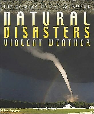 Cover for Steve Parker · Natural Disasters: Violent Weather - Science of Catastrophe (Paperback Bog) (2011)
