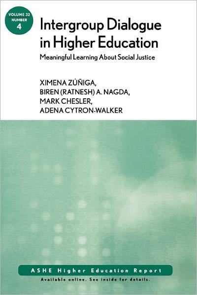 Cover for Ximena Zuniga · Intergroup Dialogue in Higher Education: Meaningful Learning About Social Justice: ASHE Higher Education Report, Volume 32, Number 4 - J-B ASHE Higher Education Report Series (AEHE) (Taschenbuch) (2007)