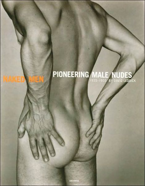 Cover for David Leddick · Naked Men: Pioneering Male Nudes (Hardcover Book) (1997)