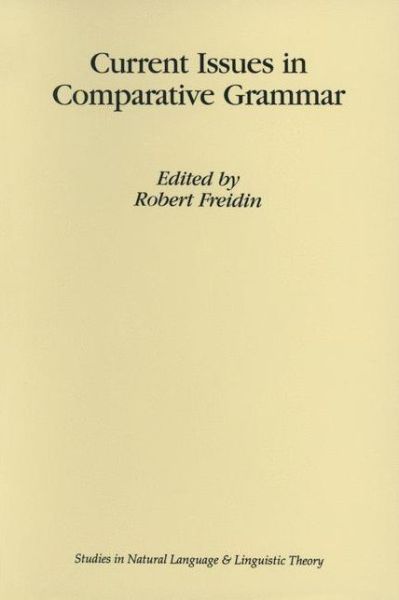 Robert Freidin · Current Issues in Comparative Grammar - Studies in Natural Language and Linguistic Theory (Pocketbok) [Softcover reprint of the original 1st ed. 1996 edition] (1996)