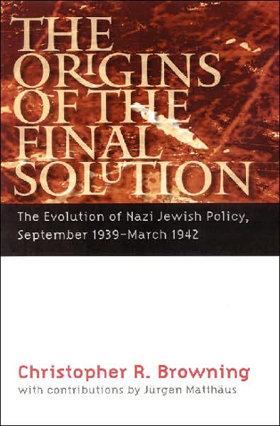 Cover for Christopher R. Browning · The Origins of the Final Solution: The Evolution of Nazi Jewish Policy, September 1939-March 1942 - Comprehensive History of the Holocaust (Taschenbuch) (2007)