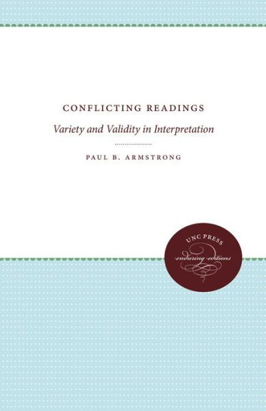 Cover for Paul B. Armstrong · Conflicting Readings: Variety and Validity in Interpretation (Pocketbok) (1990)