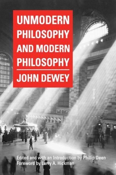 Cover for John Dewey · Unmodern Philosophy and Modern Philosophy (Gebundenes Buch) (2012)