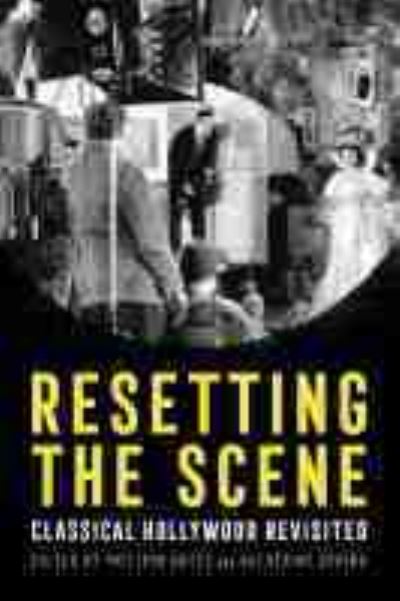 Resetting the Scene: Classical Hollywood Revisited - Contemporary Approaches to Film and Media Series - - Books - Wayne State University Press - 9780814347799 - August 17, 2021
