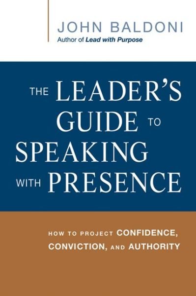 Cover for John Baldoni · The Leader's Guide to Speaking with Presence: How to Project Confidence, Conviction, and Authority (Taschenbuch) [Special edition] (2018)