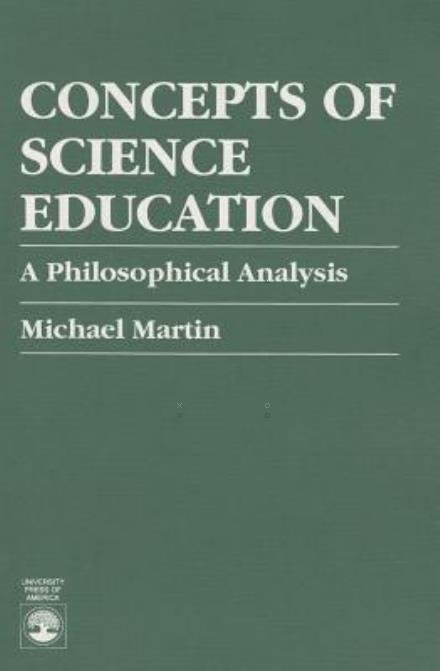 Cover for Michael Martin · Concepts of Science Education: A Philosophical Analysis (Paperback Book) (1985)