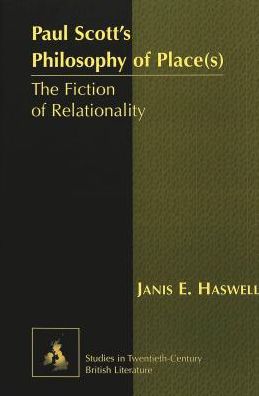 Cover for Janis E. Haswell · Paul Scott's Philosophy of Place (s): The Fiction of Relationality - Studies in Twentieth-Century British Literature (Hardcover Book) [size S] (2002)