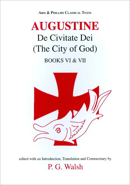 Cover for Augustine · Augustine: The City of God Books VI and VII - Aris &amp; Phillips Classical Texts (Paperback Book) (2010)