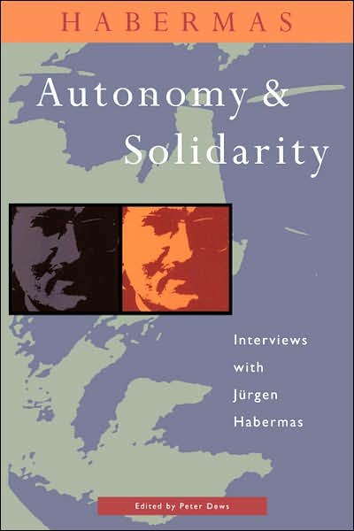 Autonomy and Solidarity: Interviews with Jurgen Habermas - Jurgen Habermas - Livros - Verso Books - 9780860915799 - 17 de julho de 1992
