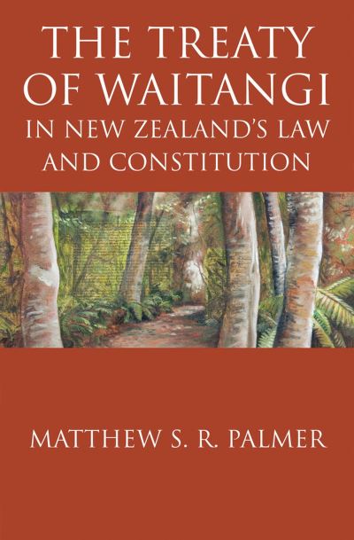 Cover for Matthew Palmer · The Treaty of Waitangi: In New Zealands Law and Constitution (Paperback Book) (2009)