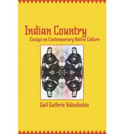 Indian Country: Essays on Contemporary Native Culture - Gail Guthrie Valaskakis - Książki - Wilfrid Laurier University Press - 9780889204799 - 22 kwietnia 2005