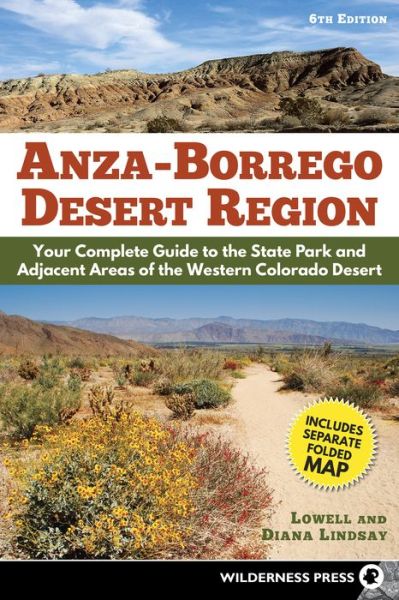 Cover for Lowell Lindsay · Anza-Borrego Desert Region: Your Complete Guide to the State Park and Adjacent Areas of the Western Colorado Desert (Paperback Book) [New edition includes new trails and information ab edition] (2017)