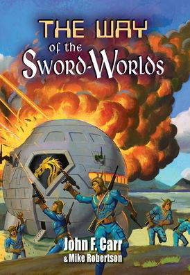 Way of the Sword-Worlds - John Carr - Kirjat - Pequod Press - 9780937912799 - keskiviikko 22. syyskuuta 2021