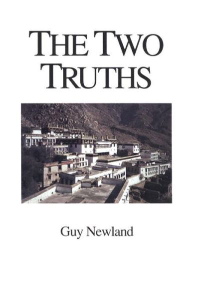 Cover for Guy Newland · The Two Truths: In the Madhyamika Philosophy of the Gelukba Order of Tibetan Buddhism (Pocketbok) [USA edition] (1992)