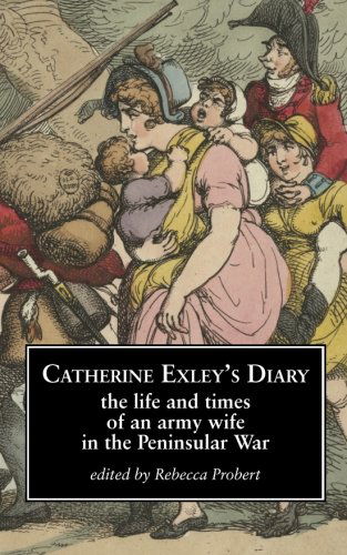 Cover for Rebecca Probert · Catherine Exley's Diary: The Life and Times of an Army Wife in the Peninsular War (Pocketbok) (2014)