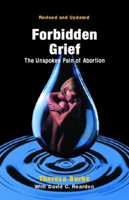 Cover for Theresa Karminski Burke · Forbidden grief the unspoken pain of abortion (Book) [Revised and updated. edition] (2000)