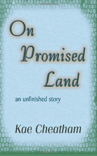 Cover for Kae Cheatham · On Promised Land: an Unfinished Story (Pocketbok) (2012)