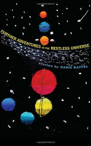 Cover for Dawn Raffel · Further Adventures in the Restless Universe: Stories (Paperback Book) (2010)