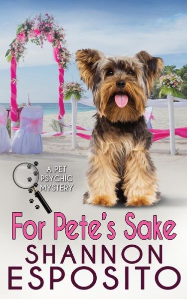 For Pete's Sake - Shannon Esposito - Books - Misterio Press - 9780990874799 - October 18, 2016