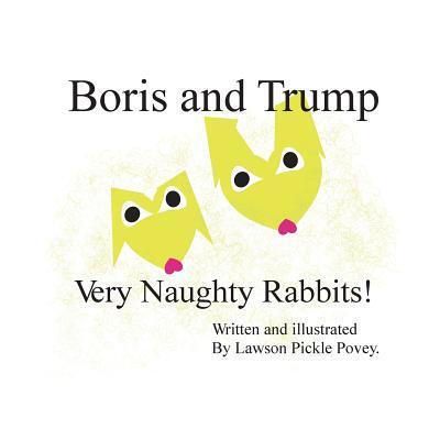 Cover for Mr Lawson Pickle Povey · Boris and Trump. Very Naughty Rabbits. (Paperback Book) (2016)