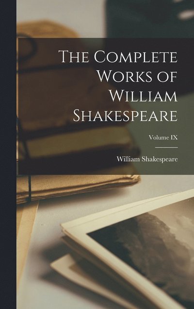Cover for William Shakespeare · Complete Works of William Shakespeare; Volume IX (Bok) (2022)