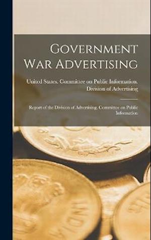 Cover for United States Committee on Public in · Government War Advertising (Book) (2022)
