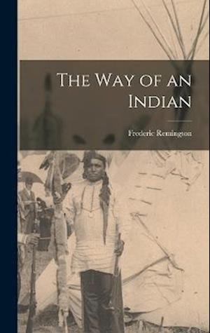 Cover for Frederic Remington · Way of an Indian (Book) (2022)