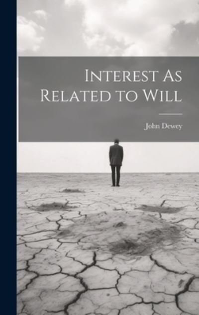 Cover for John Dewey · Interest As Related to Will (Bok) (2023)