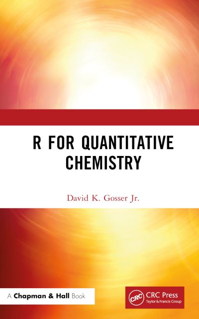 Cover for Gosser, David K. (City College, City University of New York) · R for Quantitative Chemistry (Hardcover Book) (2023)