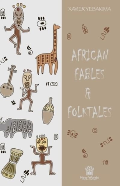African Fables and Folktales - Xavier Yebakima - Livros - Independently Published - 9781072890799 - 9 de junho de 2019