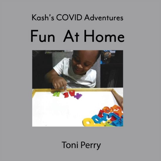 Kash's COVID Adventures Fun At Home - Toni Perry - Książki - Cindy Mosley - 9781088024799 - 7 stycznia 2022