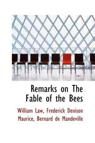 Remarks on the Fable of the Bees - William Law - Książki - BiblioLife - 9781103369799 - 11 lutego 2009