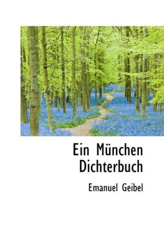 Cover for Emanuel Geibel · Ein München Dichterbuch (Paperback Book) [German edition] (2009)