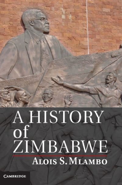 Cover for Mlambo, Alois S. (University of Pretoria) · A History of Zimbabwe (Paperback Book) (2014)