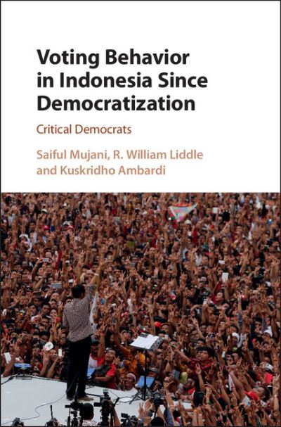 Cover for Saiful Mujani · Voting Behavior in Indonesia since Democratization: Critical Democrats (Hardcover Book) (2018)