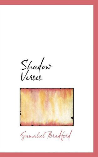 Cover for Gamaliel Bradford · Shadow Verses (Pocketbok) (2009)