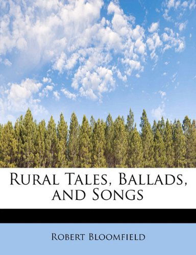 Cover for Robert Bloomfield · Rural Tales, Ballads, and Songs (Paperback Book) (2009)