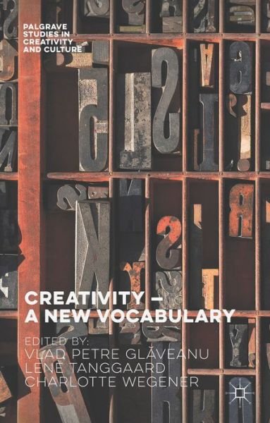 Creativity - A New Vocabulary - Palgrave Studies in Creativity and Culture (Hardcover bog) [1st ed. 2016 edition] (2016)