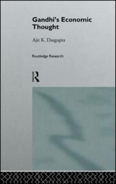 Cover for Ajit K. Dasgupta · Gandhi's Economic Thought - Routledge Studies in the History of Economics (Pocketbok) (2015)