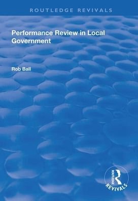 Cover for Rob Ball · Performance Review in Local Government - Routledge Revivals (Paperback Bog) (2020)