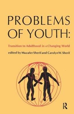 Cover for Muzafer Sherif · Problems of Youth: Transition to Adulthood in a Changing World (Hardcover Book) (2017)