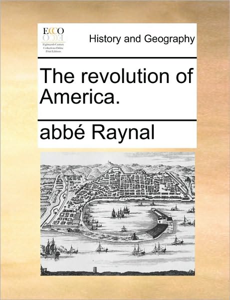 Cover for Raynal · The Revolution of America. (Paperback Book) (2010)