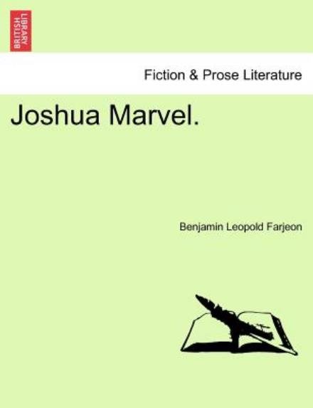 Joshua Marvel. - B L Farjeon - Books - British Library, Historical Print Editio - 9781241375799 - March 1, 2011