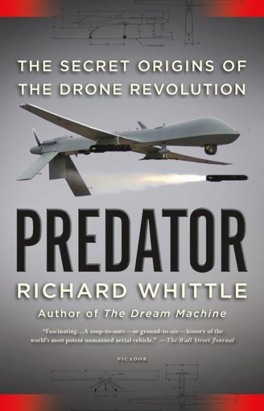 Cover for Richard Whittle · Predator: The Secret Origins of the Drone Revolution (Paperback Book) (2015)