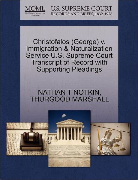 Cover for Nathan T Notkin · Christofalos (George) V. Immigration &amp; Naturalization Service U.s. Supreme Court Transcript of Record with Supporting Pleadings (Paperback Book) (2011)